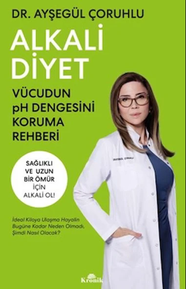 Alkali Diyet / Ayşegül Çoruhlu / Kronik Kitap / 9786256774971 ürün görseli