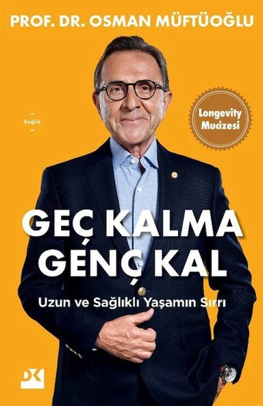 Geç Kalma Genç Kal & Uzun ve Sağlıklı Yaşamın Sırrı ürün görseli