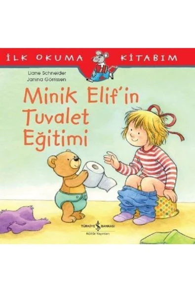 Minik Elif’in Tuvalet Eğitimi - Ilk Okuma Kitabım / Liane Schneider / ürün görseli