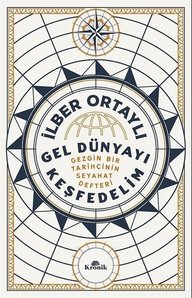 Gel Dünyayı Keşfedelim & Gezgin Bir Tarihçinin Seyahat Defteri ürün görseli