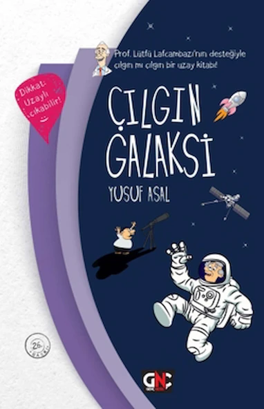 Çılgın Galaksi / Yusuf Asal / Genç Nesil / 9786259436937 / Ciltli ürün görseli