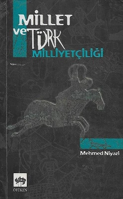 Millet ve Türk Milliyetçiliği Mehmed Niyazi Ötüken Neşriyat ürün görseli