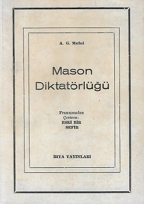 Mason Diktatörlüğü Belgeler, İsimler ve Masonik Sözlük A. G. Michel İhya Yayınları ürün görseli