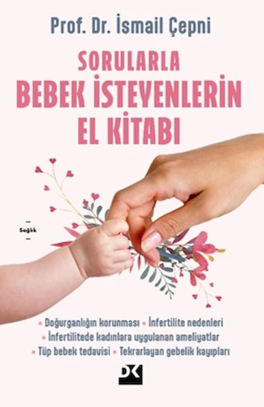 Sorularla Bebek İsteyenlerin El Kitabı / İsmail Çepni / Doğan Kitap / 9786256666702 ürün görseli