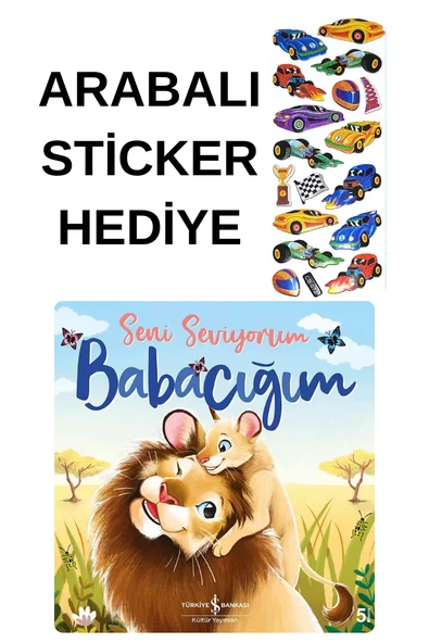ARABALI STİCKER HEDİYELİ - OKUL ÖNCESİ RESİMLİ KİTAPLAR MASAL - SENİ SEVİYORUM BABACIĞIM ürün görseli 1