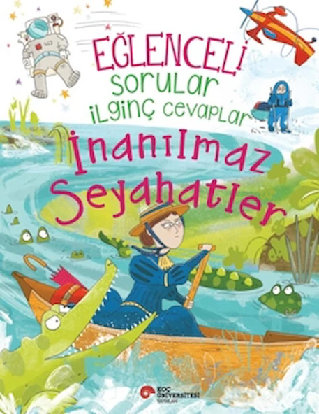 Eğlenceli Sorular İlginç Cevaplar - İnanılmaz Seyahatler / 9786259830261 ürün görseli