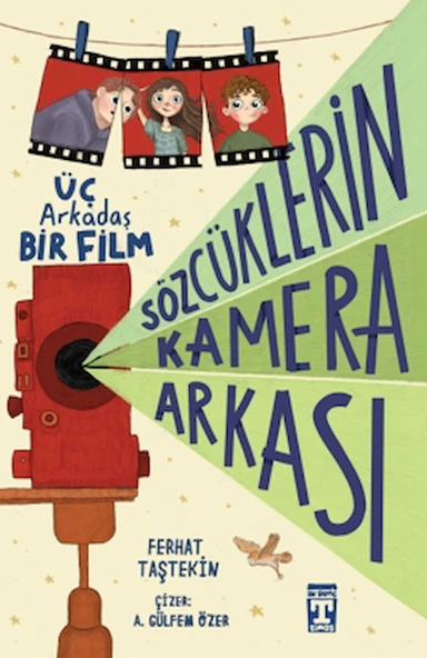 Sözcüklerin Kamera Arkası Üç Arkadaş Bir Film / Ferhat Taştekin / Genç Timaş / 9786259834665 ürün görseli
