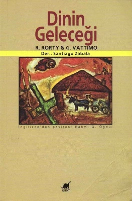 Dinin Geleceği Richard Rorty ve Gianni Vattimo Santiago Zabala Ayrıntı Yayınları ürün görseli