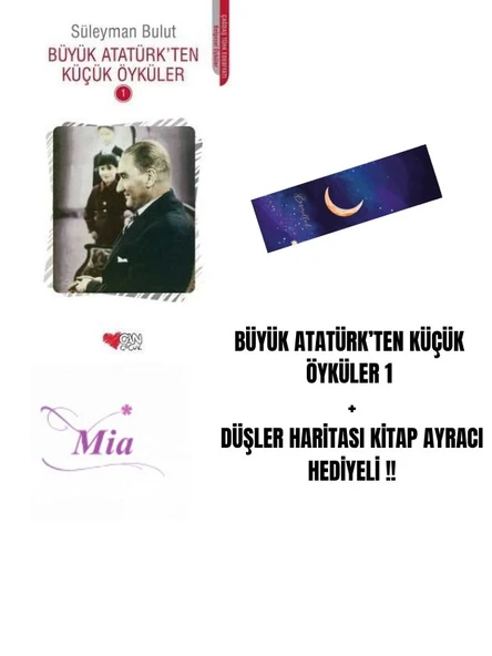 BÜYÜK ATATÜRK’TEN KÜÇÜK  ÖYKÜLER 1  + DÜŞLER HARİTASI KİTAP AYRACI HEDİYELİ !! ürün görseli