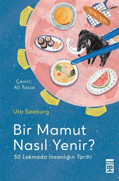 Bir Mamut Nasıl Yenir? & 50 Lokmada İnsanlığın Tarihi ürün görseli