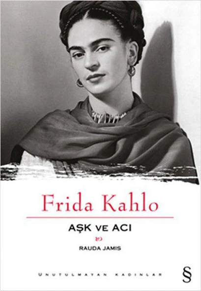 Frida Kahlo Aşk ve Acı - Rauda Jamis - Everest Yayınları ürün görseli