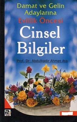 Damat ve Gelin Adaylarına Evlilik Öncesi Cinsel Bilgiler Abdülkadir Ahmet Ata Polen Yayınları ürün görseli