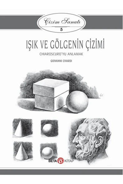 Beta Kitap Işık ve Gölgenin Çizimi - Çizim Sanatı 5 kitabı - Beta Kolektif - Beta Kitap