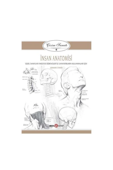 Beta Çizim Sanatı Serisi 6 - Insan Anatomisi Giovanni Civardi
