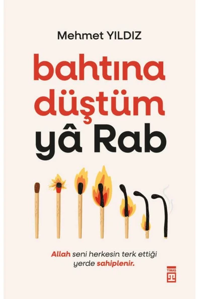 Timaş Yayınları BAHTINA DÜŞTÜM YA RAB ürün görseli 1