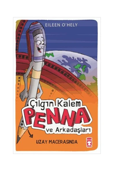 Timaş Çocuk Çılgın Kalem Penna ve Arkadaşları Uzay Macerasında / Timaş Çocuk / Eileen O'hely ürün görseli 1