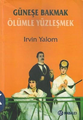 Güneşe Bakmak Ölümle Yüzleşmek Irvin D. Yalom Kabalcı Yayınevi ürün görseli