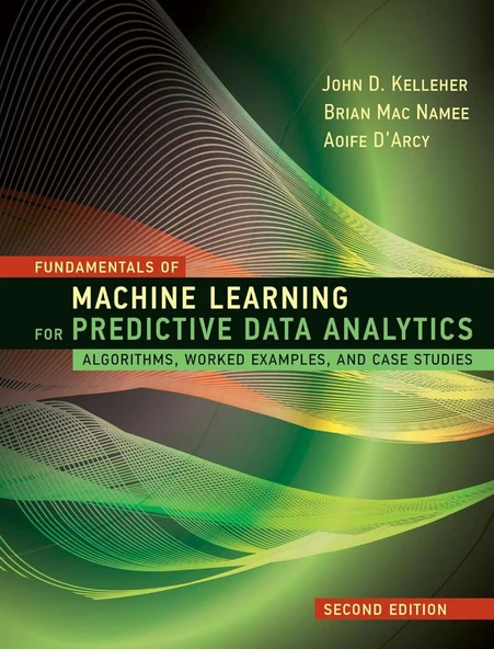 Fundamentals of Machine Learning for Predictive Data Analytics 2nd edition - Kelleher, Namee, D'arcy ürün görseli