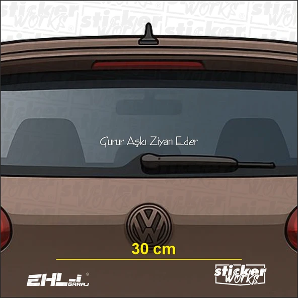 Gurur Aşkı Ziyan Eder Sticker ürün görseli 1