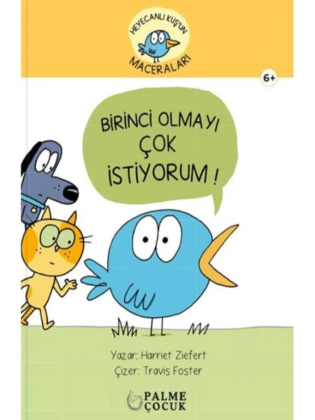 PALME ÇOCUK - HEYACANLI KUŞ'UN MACERALARI BİRİNCİ OLMAYI ÇOK İSTİYORUM ! (6+) ürün görseli 1