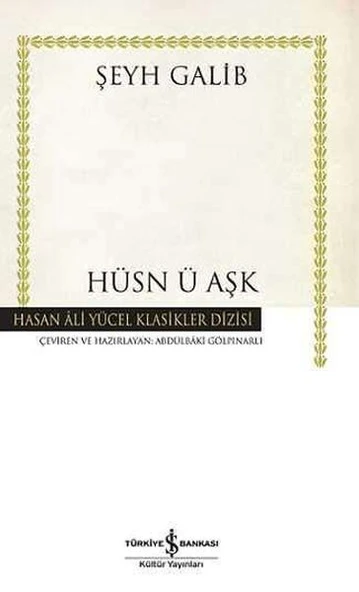 Hüsn ü Aşk - Hasan Ali Yücel Klasikleri (Ciltli)