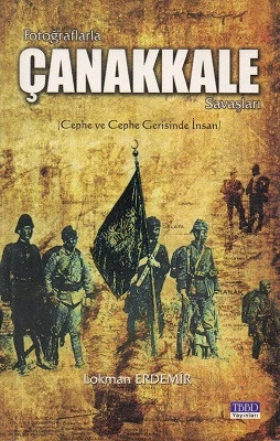Fotoğraflarla Çanakkale Savaşları Lokman Erdemir Tarih Bilincinde Buluşanlar Derneği ürün görseli
