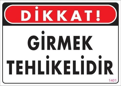 Girmek Tehlikelidir Uyarı Levhası 25x35 KOD:1401 ürün görseli 1
