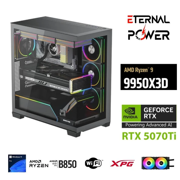 ETERNAL POWER  RYZEN 9 9950X3D 32GB DDR5 1TB M.2  RTX 5070Tİ B860 WIFI 750W 240M ürün görseli 1