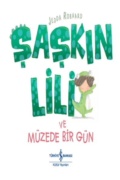 Şaşkın Lili Ve Müzede Bir Gün ürün görseli