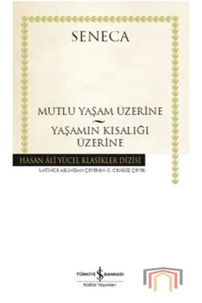 İş Bankası Kültür Yayınları Mutlu Bir Yaşam Üzerine Yaşamın Kısalığı Üzerine ürün görseli