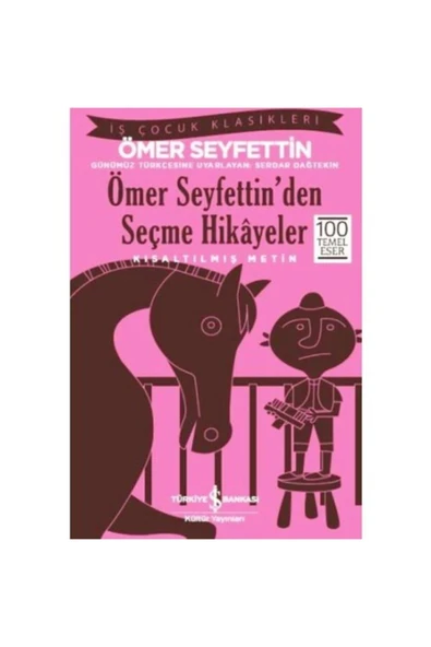 Iş Kültür Ömer Şeyfettin Ömer Seyfettinden Seçme Hikayeler Kısaltılmış Metin ürün görseli