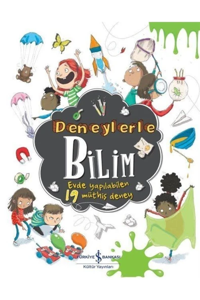 Deneylerle Bilim - Evde Yapılabilen 19 Müthiş Deney İş Bankası Kültür Yayınları (Korunaklı Poşetle) ürün görseli