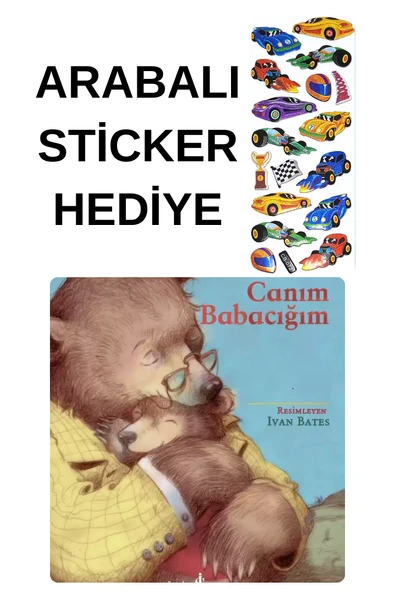 ARABALI STİCKER HEDİYELİ - OKUL ÖNCESİ RESİMLİ KİTAPLAR  - Canım Babacığım ürün görseli