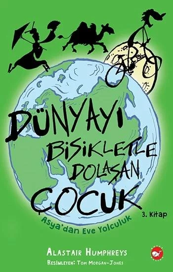 Dünyayı Bisikletle Dolaşan Çocuk 3. Kitap - Asya’dan Eve Yolculuk ürün görseli