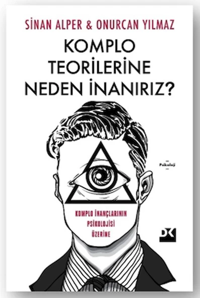 Komplo Teorilerine Neden İnanırız? / Onurcan Yılmaz / Doğan Kitap / 9786256570825 ürün görseli