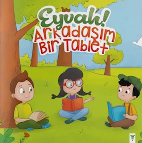 Eyvah! Arkadaşım Bir Tablet / Kolektif / Yeşilay Yayınları / 9789759578992 ürün görseli