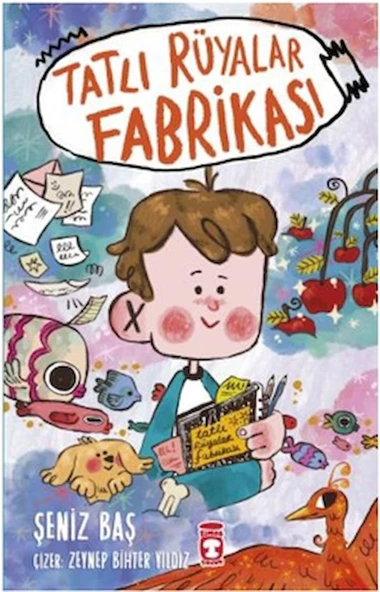Tatlı Rüyalar Fabrikası / Şeniz Baş / Timaş Çocuk / 9786256581272 ürün görseli