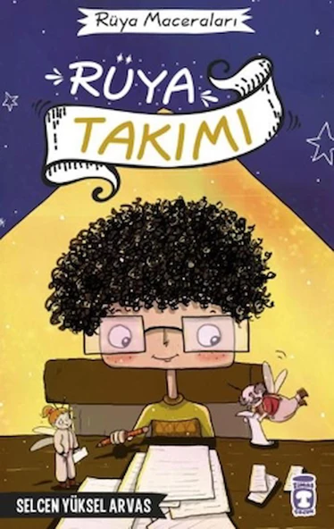 Rüya Takımı - Rüya Maceraları / Selcen Yüksel Arvas / Timaş Çocuk / 9786256581319 ürün görseli