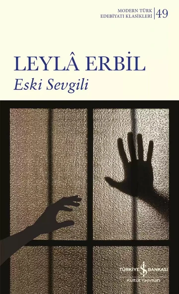 Eski Sevgili / Leyla Erbil / İş Bankası Kültür Yayınları / 9786254296840 ürün görseli