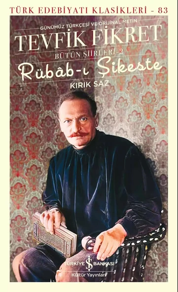 Rübab-ı Şikeste - Kırık Saz - Bütün Şiirleri-2 / İş Bankası Kültür Yayınları / 9786254296673 ürün görseli