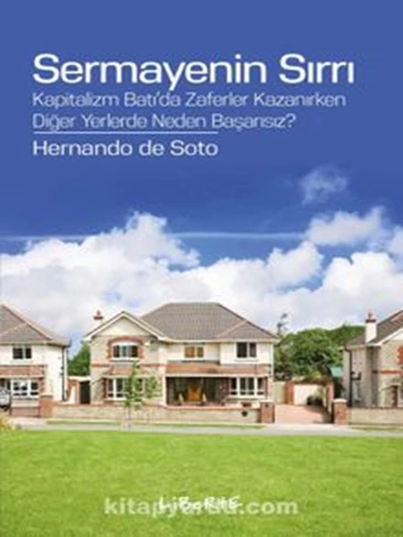 Sermayenin Sirri: Kapitalizm Batida Zaferler Kazanirken Diger