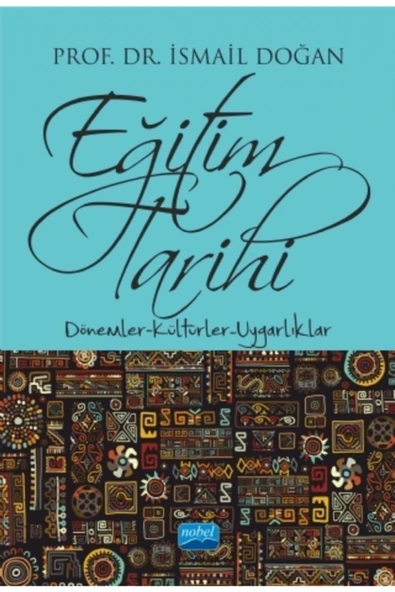 Nobel Akademik Yayıncılık Eğitim Tarihi & Dönemler Kültürler Uygarlıklar