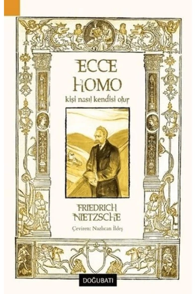 Doğu Batı Yayınları Ecce Homo - Kişi Nasıl Kendisi Olur