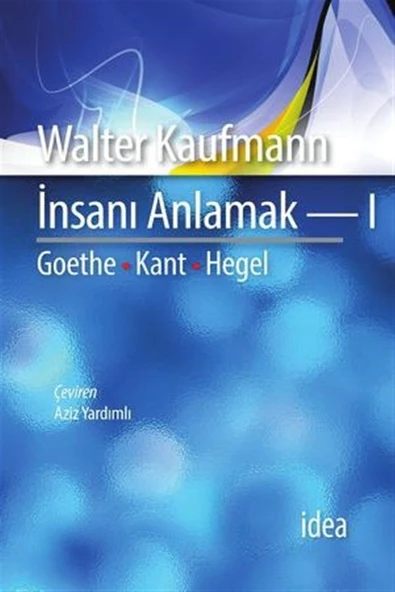 İdea Yayınevi İnsanı Anlamak 1 - Walter Kaufmann