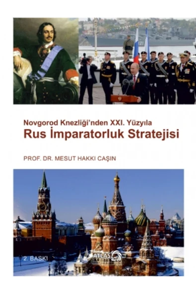 Atlas Kitap Novgorod Knezliği’nden XXI. Yüzyıla RUS İMPARATORLUK STRATEJİSİ