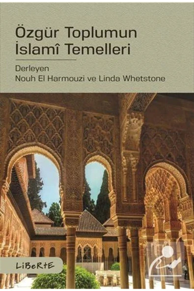 Liberte Yayınları Özgür Toplumun Islami Temelleri