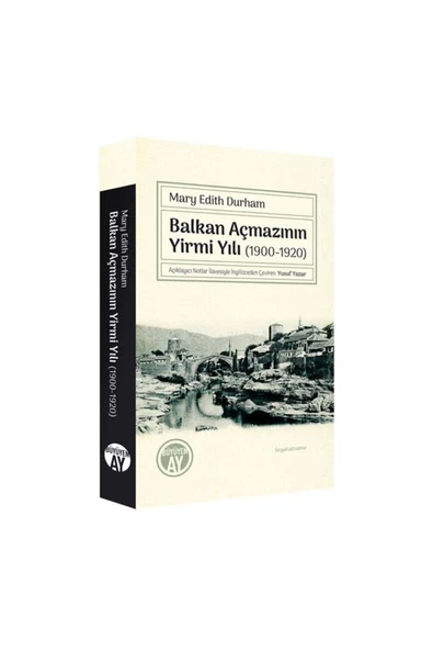 Büyüyenay Yayıncılık Balkan Açmazının Yirmi Yılı (1900 1920) / Mary Edith Durham,Yusuf Yazar
