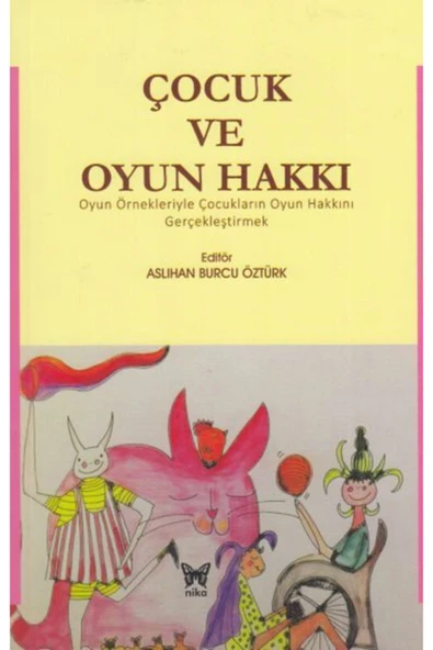Dikkat ve Zeka Akademisi Çocuk Ve Oyun Hakkı Son Baskı Aslıhan Burcu Öztürk