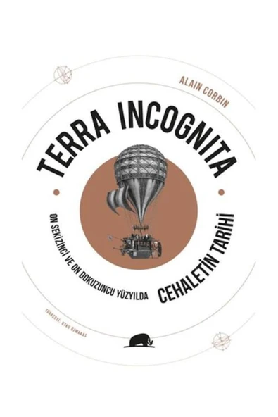Kolektif Kitap Terra Incognita On Sekizinci ve On Dokuzuncu Yüzyılda Cehaletin Tarihi / Kolektif