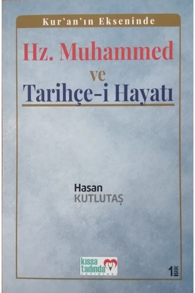 Debir Yayınları Kur’an’ın Ekseninde Hz. Muhammed Ve Tarihçe-i Hayatı - Kıssa Tadında Yayınları - Hasan Kutlutaş Kita